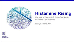 Histamine Rising: The Role of Dysbiosis and GI Dysfunction