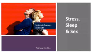 Stress, Sleep, & Sex: Clinical Influences on Health